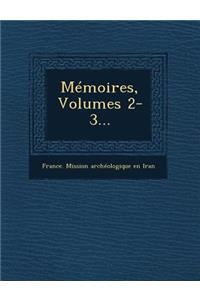 Memoires, Volumes 2-3...