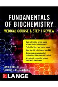 Fundamentals of Biochemistry Medical Course and Step 1 Review