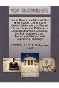 Felicia Deluca, as Administratrix of the Goods, Chattels and Credits Which Were of Giovani Deluca, Deceased, Petitioner, V. Shepard Steamship Company, Inc. U.S. Supreme Court Transcript of Record with Supporting Pleadings