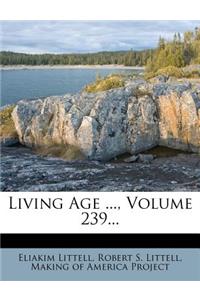 Living Age ..., Volume 239...