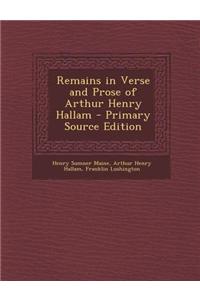 Remains in Verse and Prose of Arthur Henry Hallam