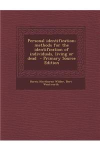 Personal Identification; Methods for the Identification of Individuals, Living or Dead
