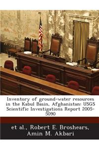 Inventory of Ground-Water Resources in the Kabul Basin, Afghanistan