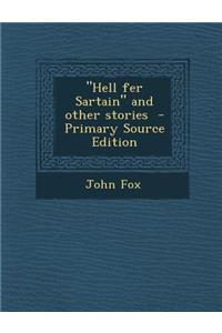 Hell Fer Sartain and Other Stories