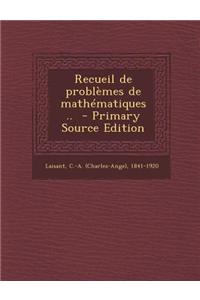 Recueil de problèmes de mathématiques ..