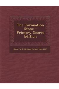 The Coronation Stone - Primary Source Edition