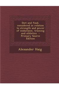 Diet and Food, Considered in Relation to Strength and Power of Endurance, Training and Athletics