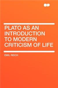 Plato as an Introduction to Modern Criticism of Life