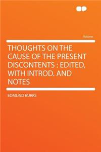 Thoughts on the Cause of the Present Discontents