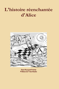 L'histoire reenchantee d'Alice