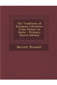 The Traditions of European Literature from Homer to Dante - Primary Source Edition
