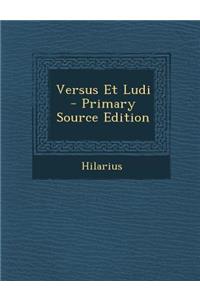 Versus Et Ludi - Primary Source Edition