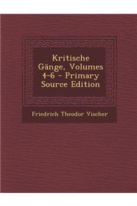 Kritische Gange, Volumes 4-6 - Primary Source Edition
