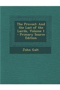 The Provost: And the Last of the Lairds, Volume 1