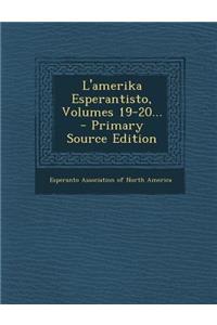 L'Amerika Esperantisto, Volumes 19-20...