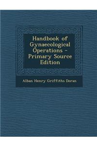 Handbook of Gynaecological Operations