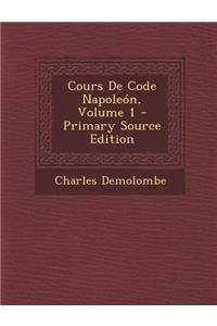 Cours de Code Napoleon, Volume 1 - Primary Source Edition