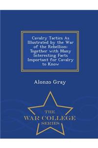 Cavalry Tactics as Illustrated by the War of the Rebellion
