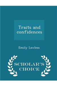 Traits and Confidences - Scholar's Choice Edition