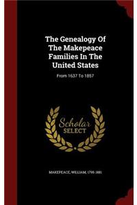 The Genealogy Of The Makepeace Families In The United States: From 1637 To 1857