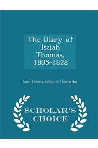 The Diary of Isaiah Thomas, 1805-1828 - Scholar's Choice Edition