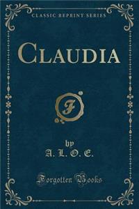 Claudia (Classic Reprint)