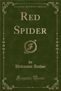 Red Spider (Classic Reprint)