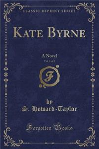 Kate Byrne, Vol. 1 of 2