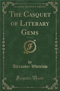 The Casquet of Literary Gems, Vol. 2 of 2 (Classic Reprint)