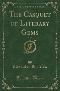 The Casquet of Literary Gems, Vol. 2 of 2 (Classic Reprint)