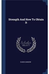 Strength And How To Obtain It