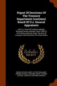 Digest Of Decisions Of The Treasury Department (customs) Board Of U.s. General Appraisers