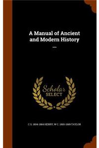 A Manual of Ancient and Modern History ...