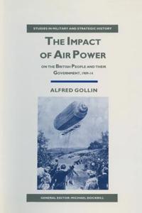 The Impact of Air Power on the British People and Their Government, 1909-14