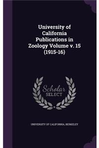 University of California Publications in Zoology Volume V. 15 (1915-16)