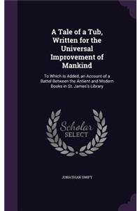 A Tale of a Tub, Written for the Universal Improvement of Mankind