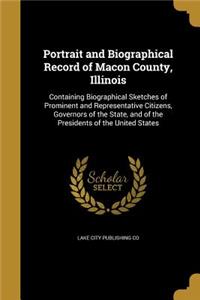 Portrait and Biographical Record of Macon County, Illinois