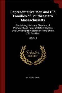 Representative Men and Old Families of Southeastern Massachusetts