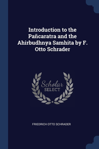 Introduction to the Pañcaratra and the Ahirbudhnya Samhita by F. Otto Schrader