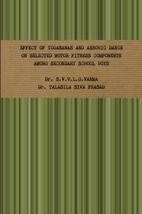 Effect of Yogasanas and Aerobic Dance on Selected Motor Fitness Components Among Secondary School Boys