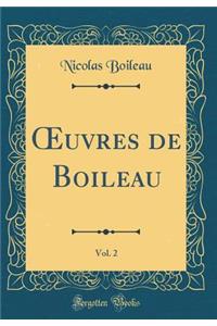 ?uvres de Boileau, Vol. 2 (Classic Reprint)