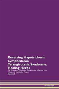 Reversing Hypotrichosis Lymphedema Telangiectasia Syndrome