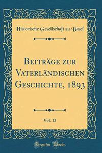 Beiträge Zur Vaterländischen Geschichte, 1893, Vol. 13 (Classic Reprint)