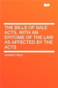 The Bills of Sale Acts, with an Epitome of the Law as Affected by the Acts