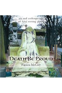 Death Be Proud