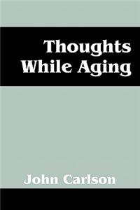 Thoughts While Aging