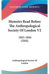 Memoirs Read Before The Anthropological Society Of London V2