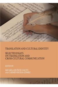 Translation and Cultural Identity: Selected Essays on Translation and Cross-Cultural Communication