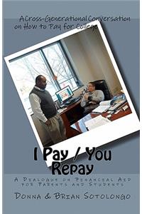 I Pay You Repay