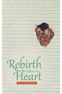 Rebirth Within My Heart